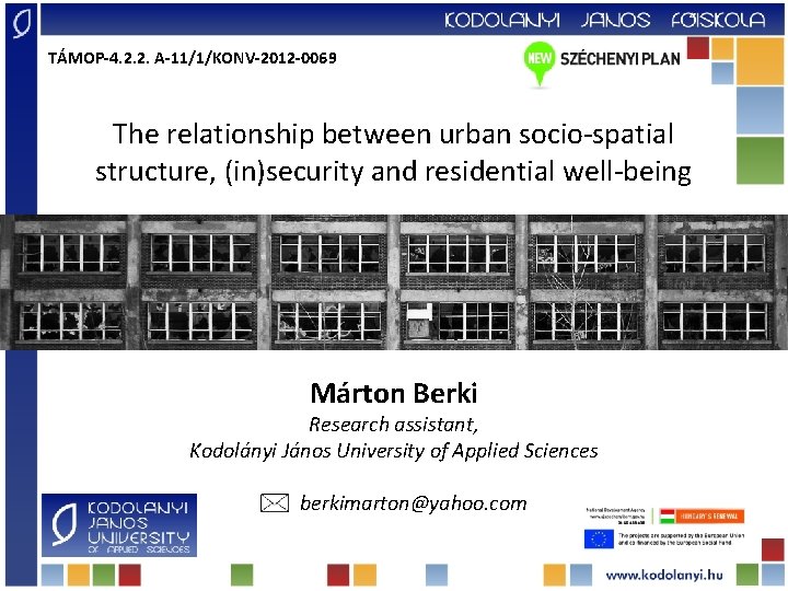 TÁMOP-4. 2. 2. A-11/1/KONV-2012 -0069 The relationship between urban socio-spatial structure, (in)security and residential