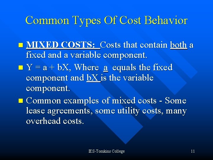 Common Types Of Cost Behavior MIXED COSTS: Costs that contain both a fixed and