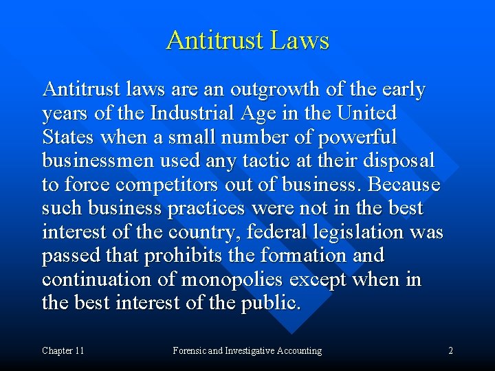 Antitrust Laws Antitrust laws are an outgrowth of the early years of the Industrial