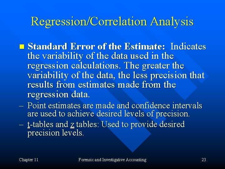 Regression/Correlation Analysis n Standard Error of the Estimate: Indicates the variability of the data