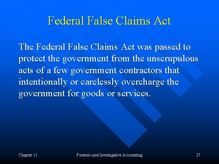 Federal False Claims Act The Federal False Claims Act was passed to protect the