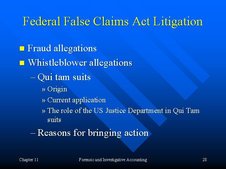Federal False Claims Act Litigation Fraud allegations n Whistleblower allegations – Qui tam suits