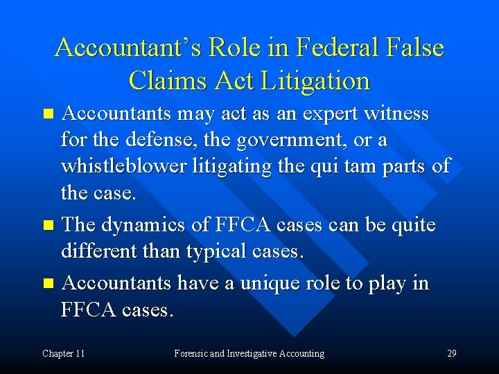 Accountant’s Role in Federal False Claims Act Litigation Accountants may act as an expert