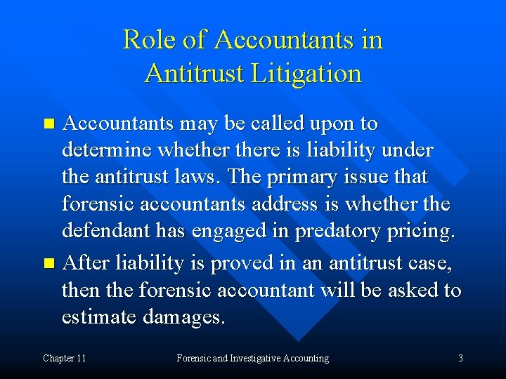 Role of Accountants in Antitrust Litigation Accountants may be called upon to determine whethere