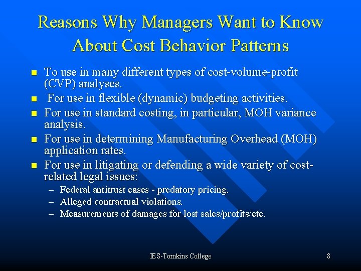 Reasons Why Managers Want to Know About Cost Behavior Patterns n n n To