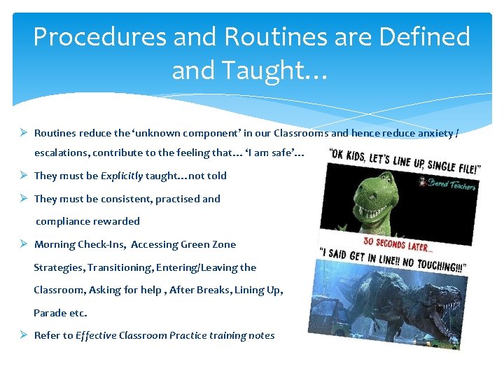 Procedures and Routines are Defined and Taught… Ø Routines reduce the ‘unknown component’ in