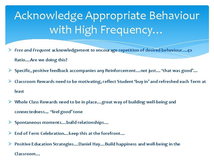 Acknowledge Appropriate Behaviour with High Frequency… Ø Free and Frequent acknowledgement to encourage repetition