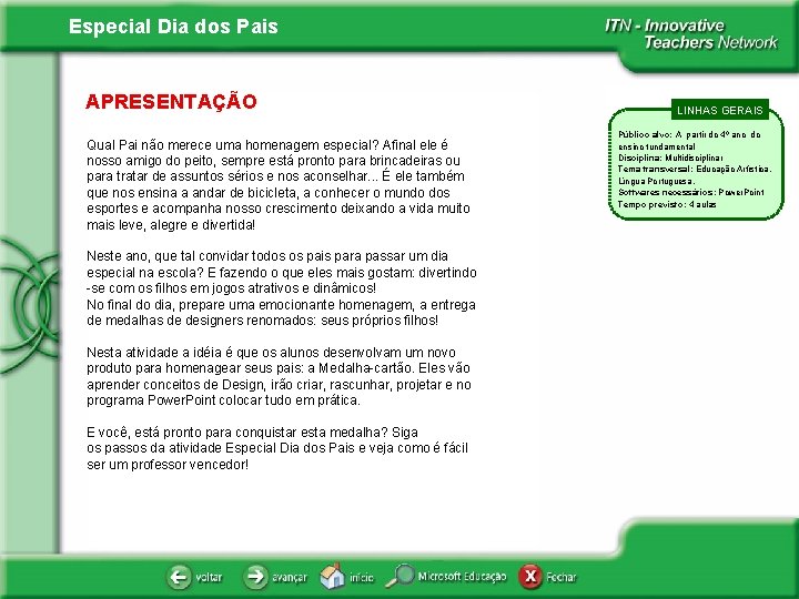 Especial Dia dos Pais APRESENTAÇÃO Qual Pai não merece uma homenagem especial? Afinal ele