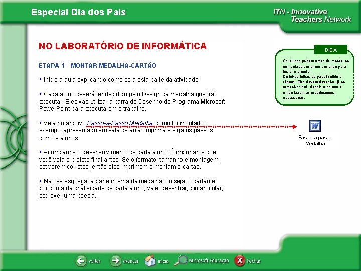 Especial Dia dos Pais NO LABORATÓRIO DE INFORMÁTICA ETAPA 1 – MONTAR MEDALHA-CARTÃO §