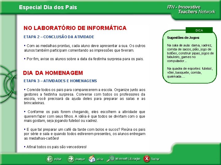Especial Dia dos Pais NO LABORATÓRIO DE INFORMÁTICA DICA ETAPA 2 – CONCLUSÃO DA