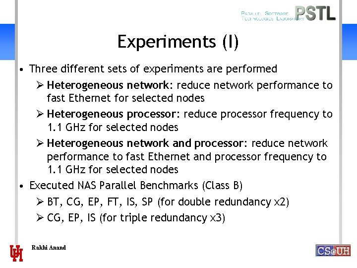 Experiments (I) • Three different sets of experiments are performed Heterogeneous network: reduce network Experiments (I) • Three different sets of experiments are performed Heterogeneous network: reduce network