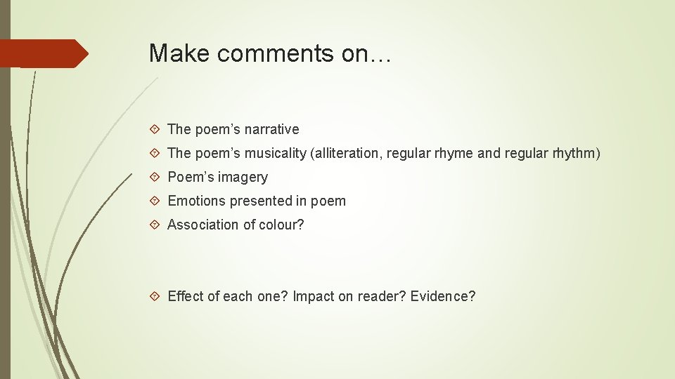 Make comments on… The poem’s narrative The poem’s musicality (alliteration, regular rhyme and regular