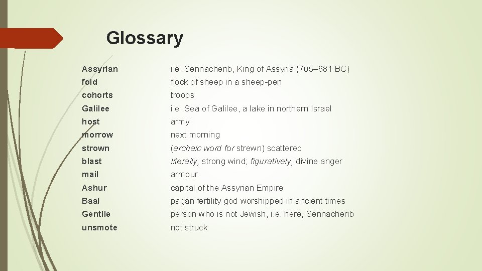 Glossary Assyrian i. e. Sennacherib, King of Assyria (705– 681 BC) fold flock of