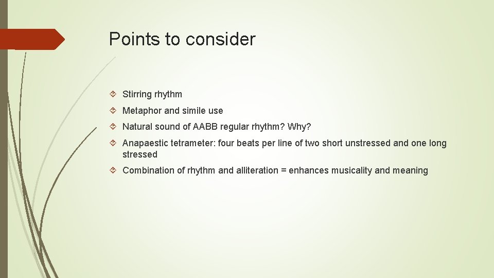 Points to consider Stirring rhythm Metaphor and simile use Natural sound of AABB regular