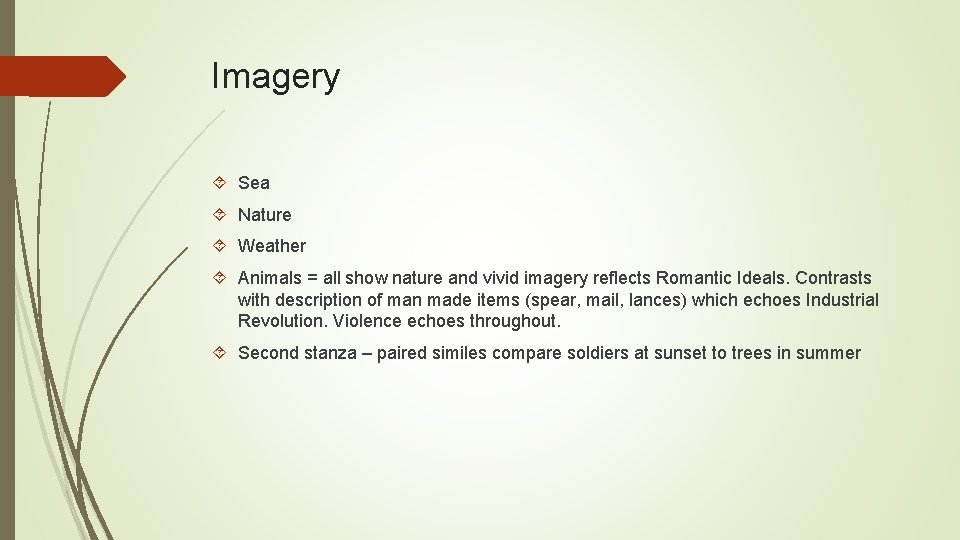 Imagery Sea Nature Weather Animals = all show nature and vivid imagery reflects Romantic