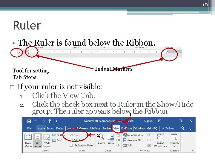 10 Ruler • The Ruler is found below the Ribbon. Tool for setting Tab