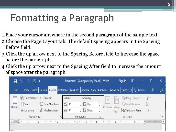 13 Formatting a Paragraph 1. Place your cursor anywhere in the second paragraph of