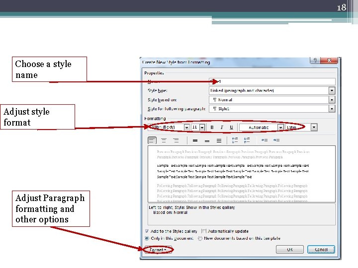 18 Choose a style name Adjust style format Adjust Paragraph formatting and other options