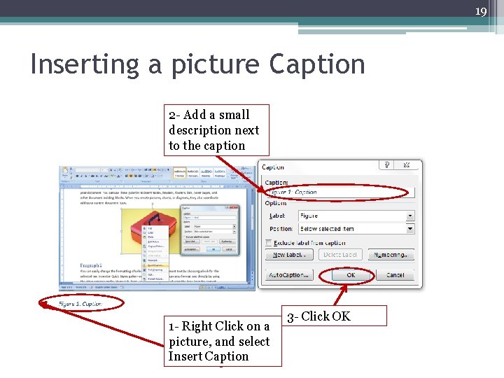 19 Inserting a picture Caption 2 - Add a small description next to the