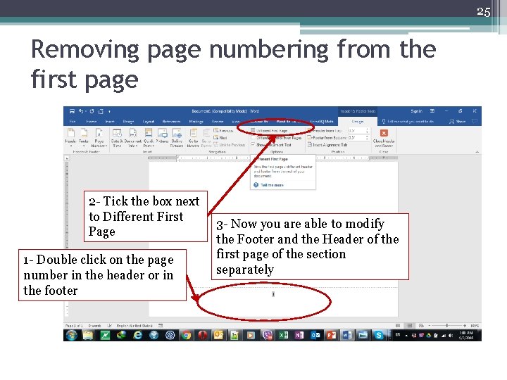 25 Removing page numbering from the first page 2 - Tick the box next