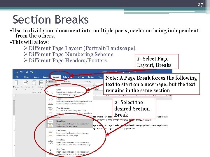 27 Section Breaks • Use to divide one document into multiple parts, each one