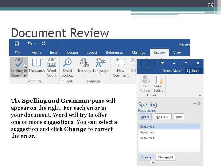 29 Document Review The Spelling and Grammar pane will appear on the right. For