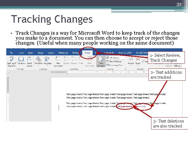 32 Tracking Changes • Track Changes is a way for Microsoft Word to keep