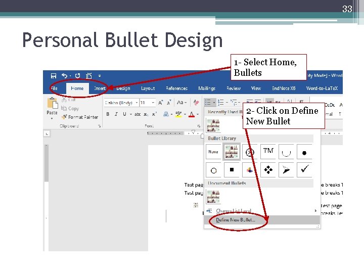 33 Personal Bullet Design 1 - Select Home, Bullets 2 - Click on Define