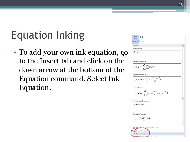 40 Equation Inking • To add your own ink equation, go to the Insert