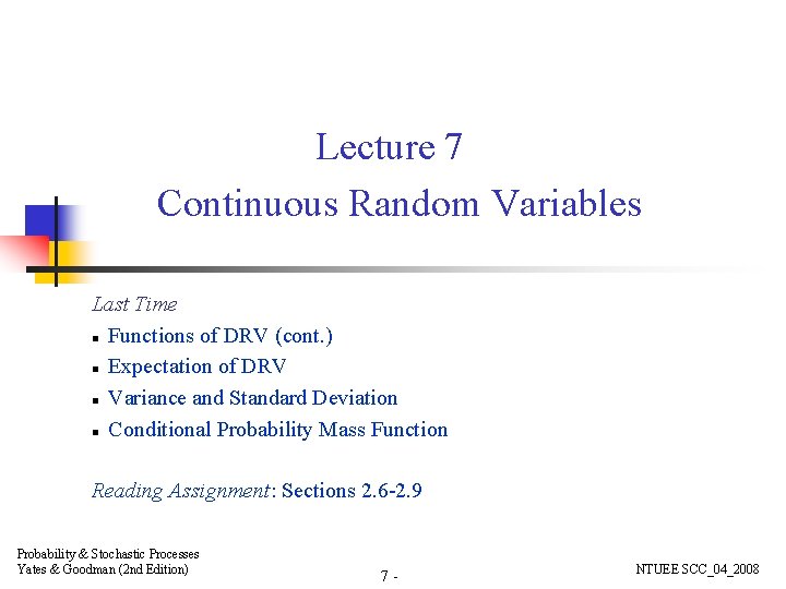 Lecture 7 Continuous Random Variables Last Time n Functions of DRV (cont. ) n