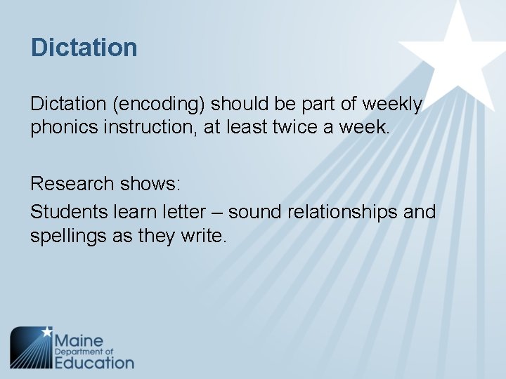 Dictation (encoding) should be part of weekly phonics instruction, at least twice a week.
