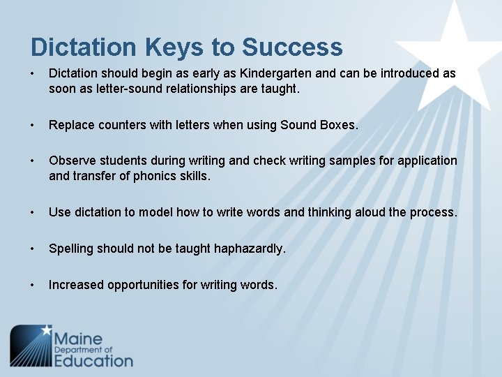 Dictation Keys to Success • Dictation should begin as early as Kindergarten and can