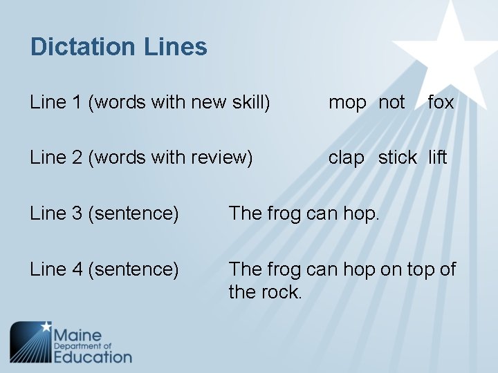 Dictation Lines Line 1 (words with new skill) mop not fox Line 2 (words