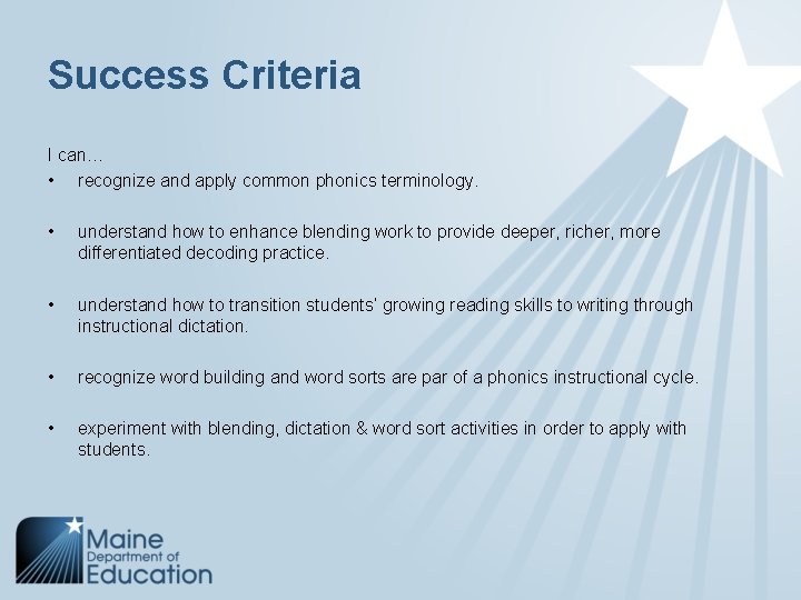 Success Criteria I can… • recognize and apply common phonics terminology. • understand how