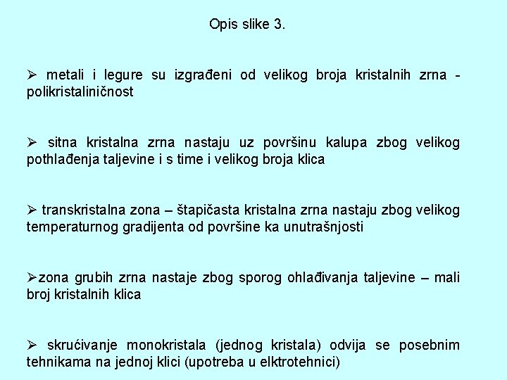 Opis slike 3. Ø metali i legure su izgrađeni od velikog broja kristalnih zrna