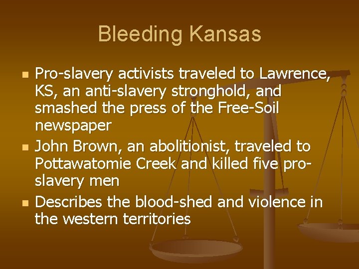 Bleeding Kansas n n n Pro-slavery activists traveled to Lawrence, KS, an anti-slavery stronghold,