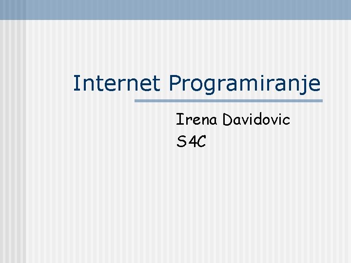 Internet Programiranje Irena Davidovic S 4 C 