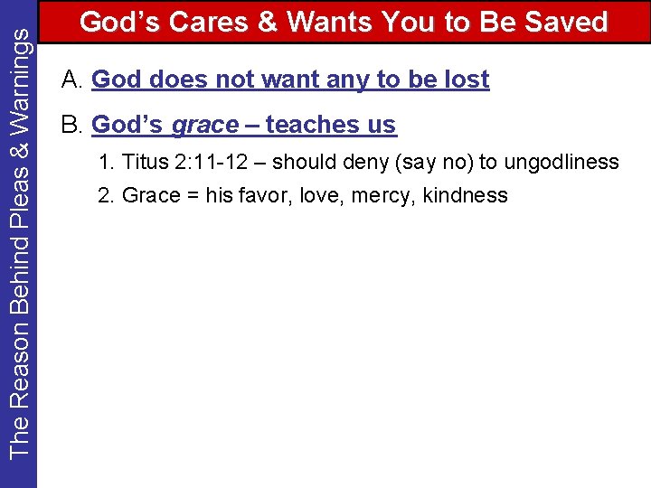The Reason Behind Pleas & Warnings God’s Cares & Wants You to Be Saved