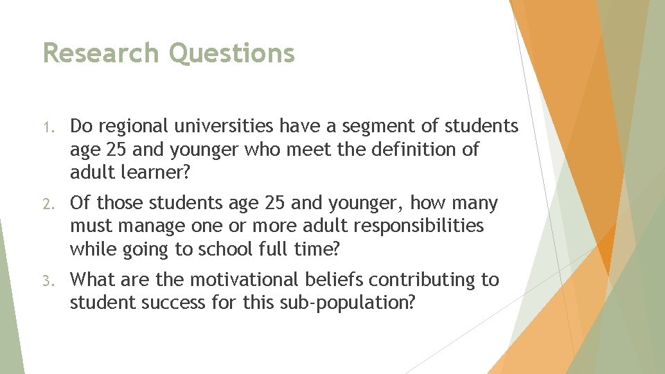 Research Questions 1. Do regional universities have a segment of students age 25 and