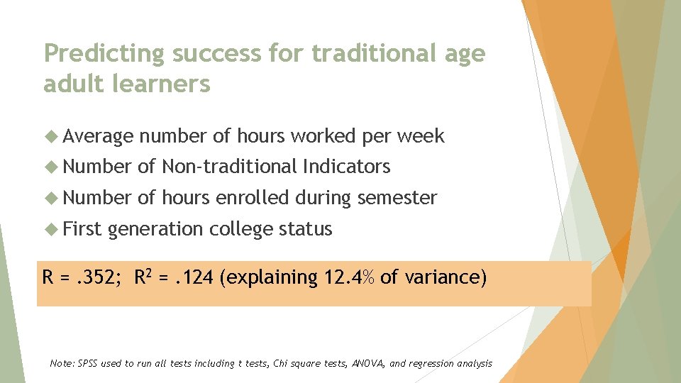 Predicting success for traditional age adult learners Average number of hours worked per week