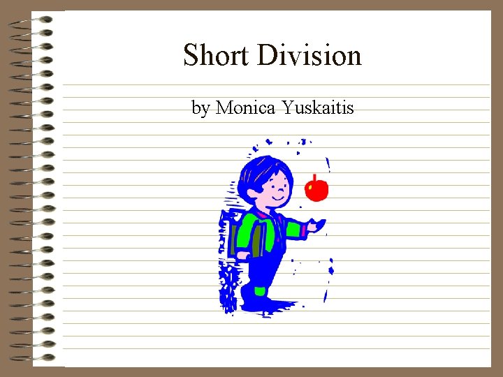 Short Division by Monica Yuskaitis 