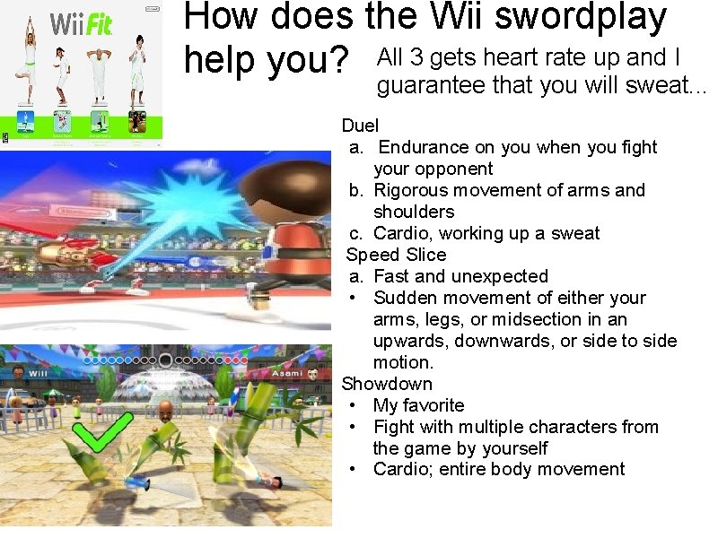 How does the Wii swordplay help you? All 3 gets heart rate up and How does the Wii swordplay help you? All 3 gets heart rate up and
