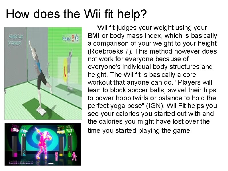How does the Wii fit help? "Wii fit judges your weight using your BMI How does the Wii fit help? "Wii fit judges your weight using your BMI
