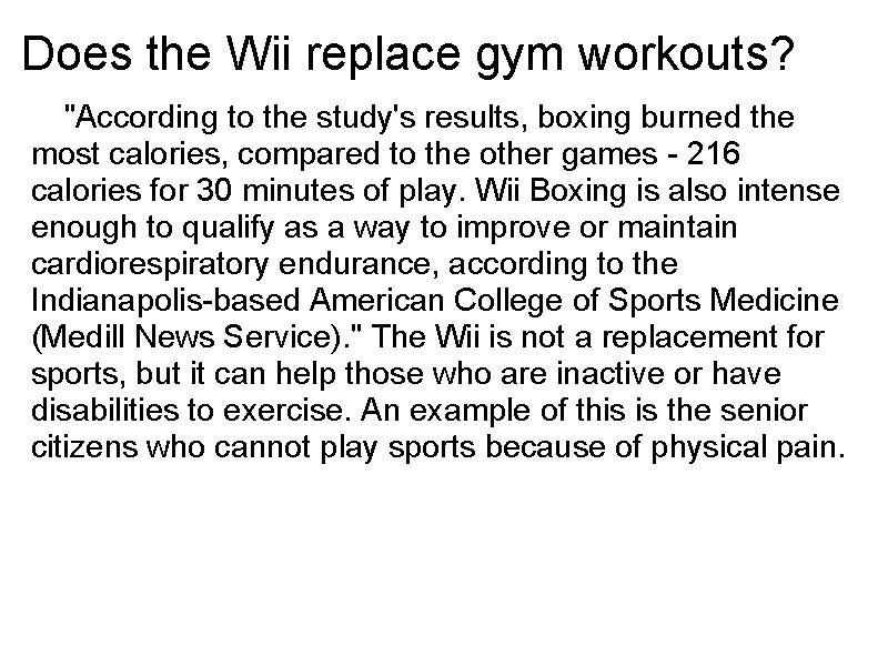 Does the Wii replace gym workouts? "According to the study's results, boxing burned the Does the Wii replace gym workouts? "According to the study's results, boxing burned the
