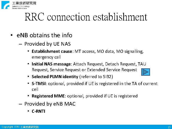 RRC connection establishment • e. NB obtains the info – Provided by UE NAS