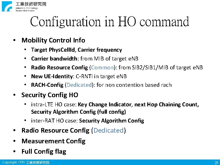 Configuration in HO command • Mobility Control Info • • • Target Phys. Cell.