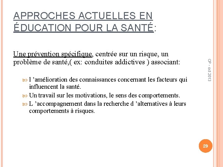 APPROCHES ACTUELLES EN ÉDUCATION POUR LA SANTÉ: l ’amélioration des connaissances concernant les facteurs