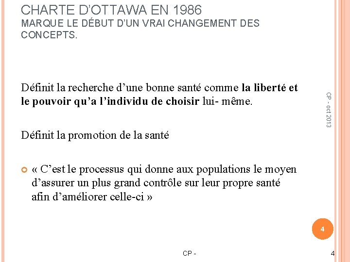 CHARTE D’OTTAWA EN 1986 MARQUE LE DÉBUT D’UN VRAI CHANGEMENT DES CONCEPTS. CP -