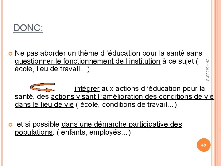 DONC: CP - oct 2013 Ne pas aborder un thème d ’éducation pour la