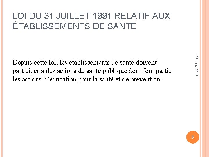 LOI DU 31 JUILLET 1991 RELATIF AUX ÉTABLISSEMENTS DE SANTÉ CP - oct 2013